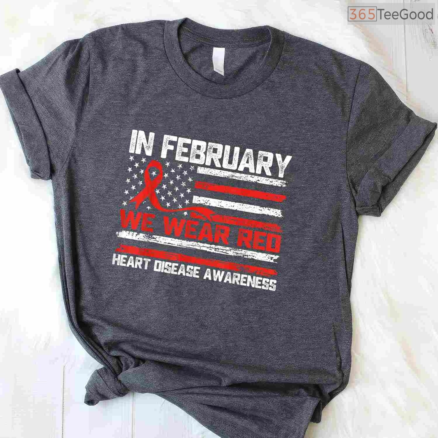 In February We Wear Red Support Shirt – Heart Disease Awareness Tee