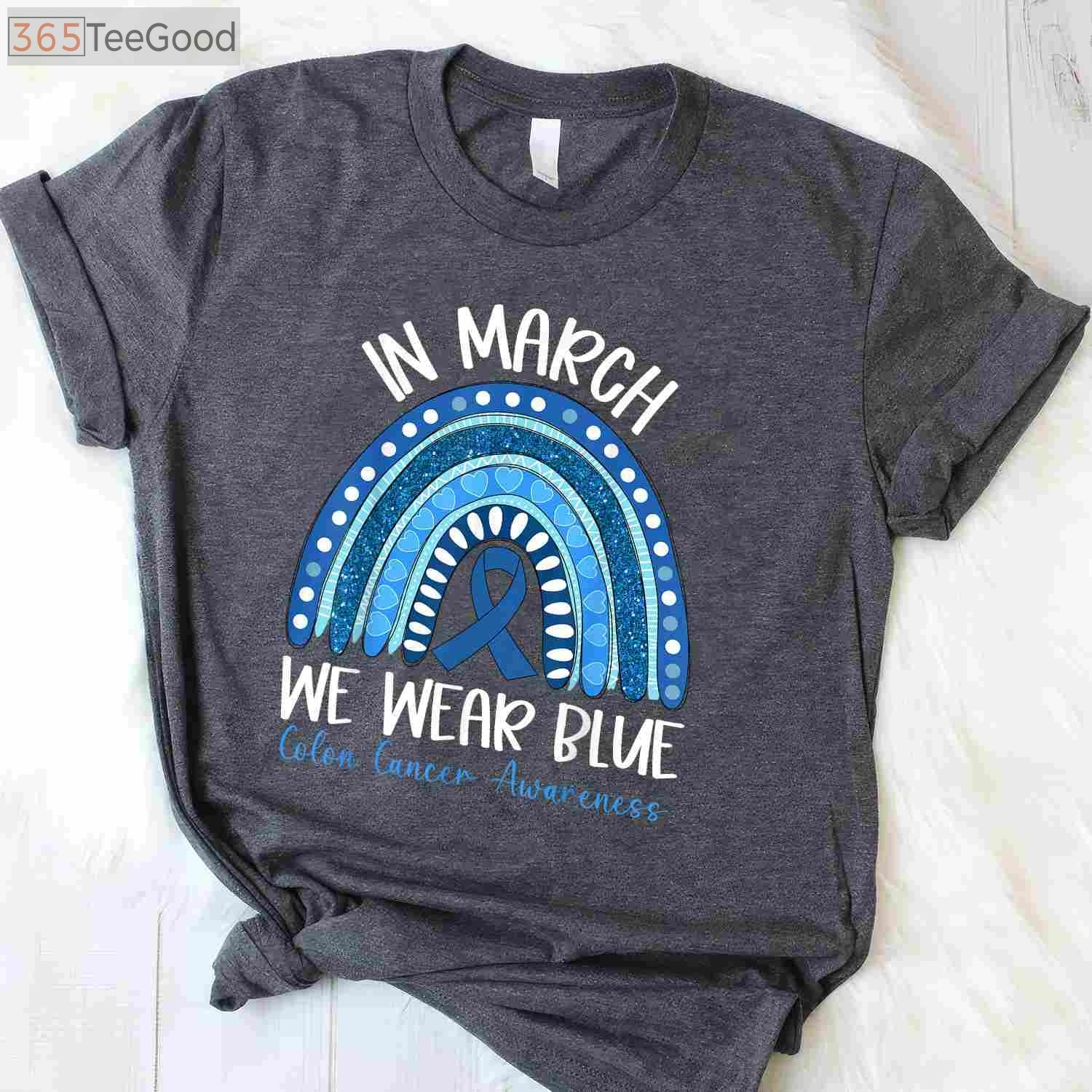 In March We Wear Blue Colon Cancer Awareness T-Shirt, Ribbon Rainbow Support Shirt