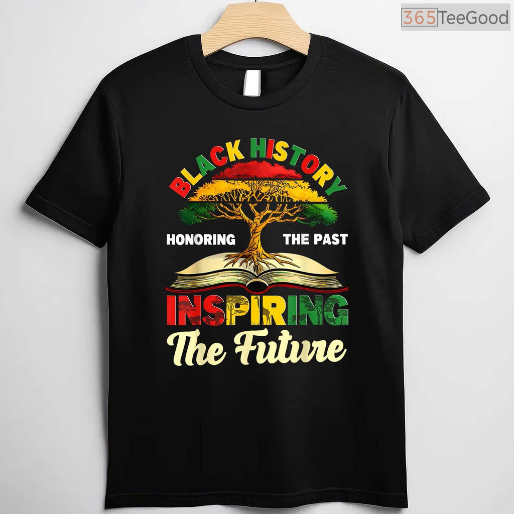 Inspiring The Future T-Shirt Honoring The Past African Roots Black History Month Shirt