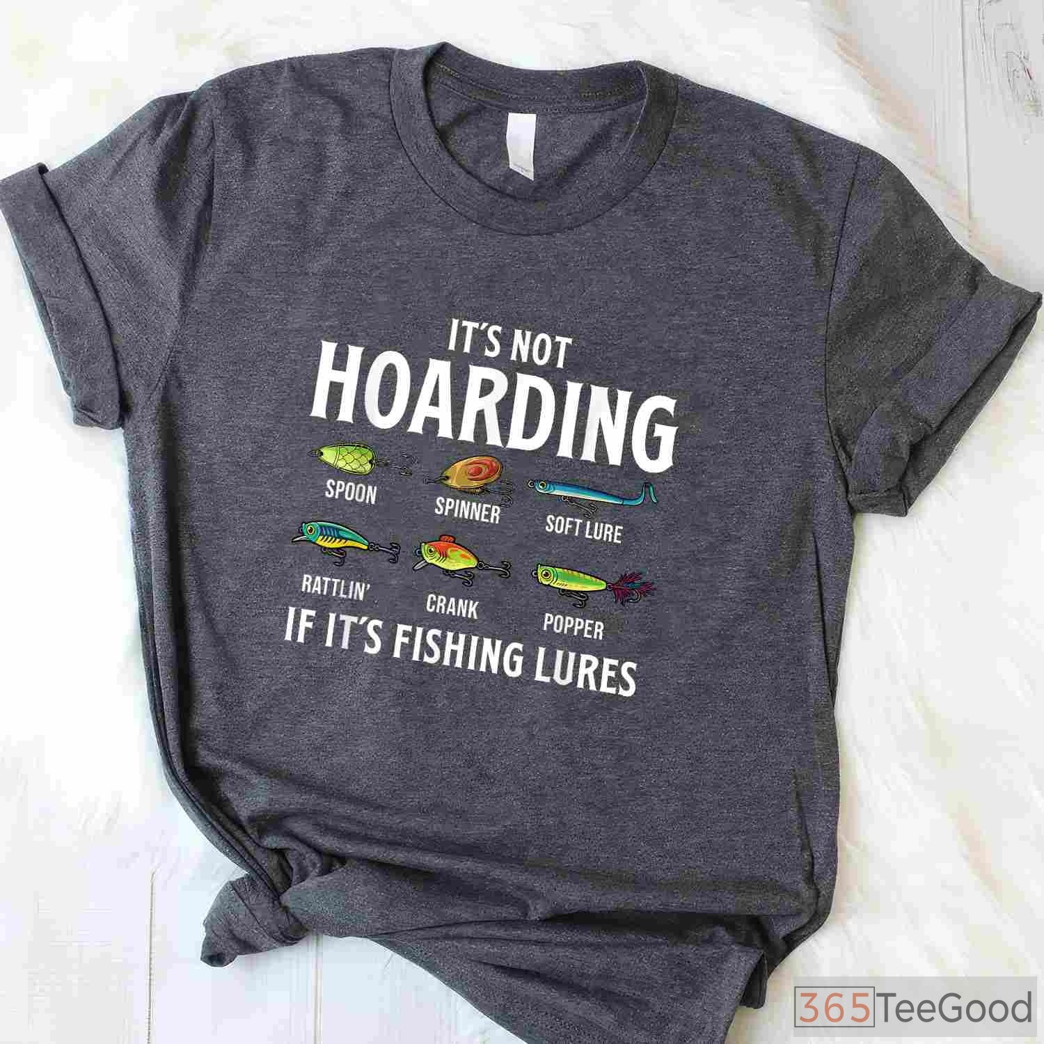 It's Not Hoarding If It's Fishing Lures, Funny Tackle Box Organization Humor Fishing Shirt