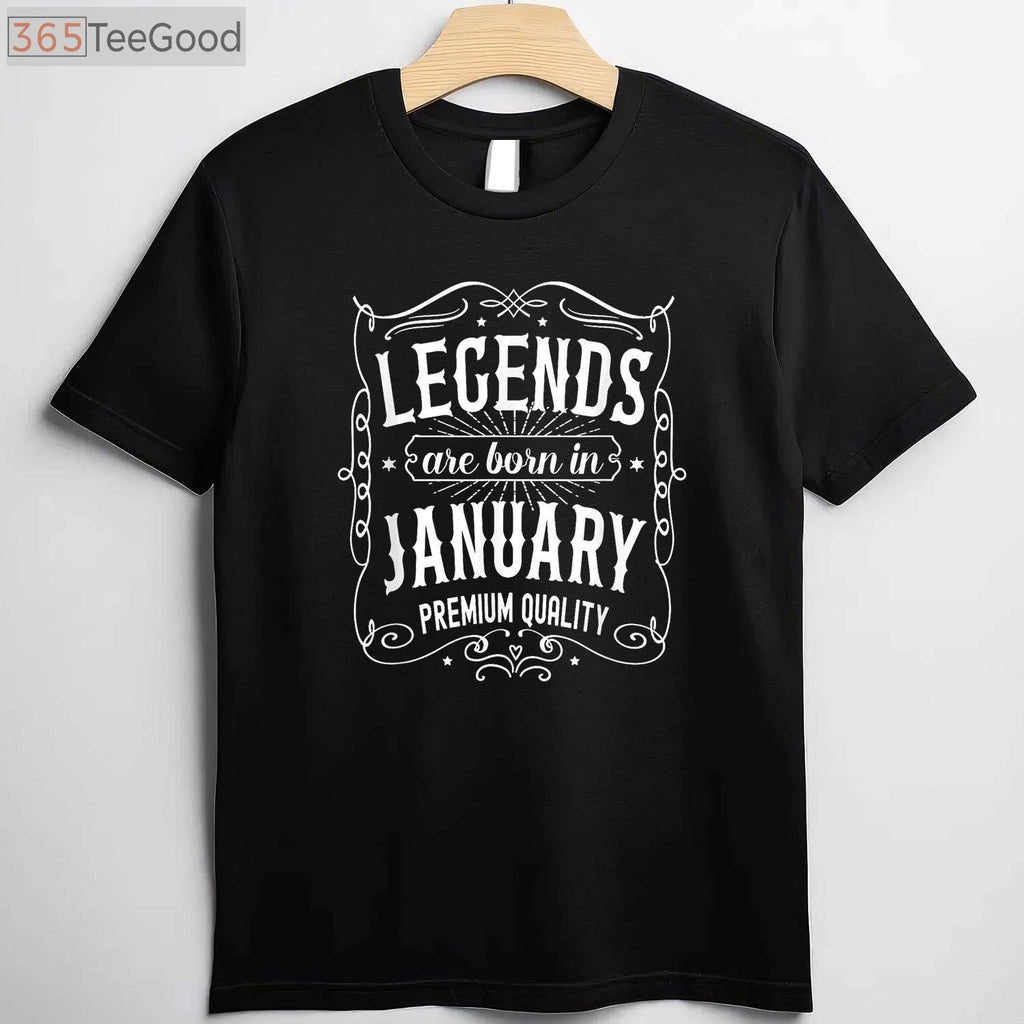 January Birthday, Legends Are Born In January Birthday T-Shirt