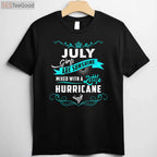 July Girls Are Sunshine Mixed With a Little Hurricane July Birthday T-Shirt
