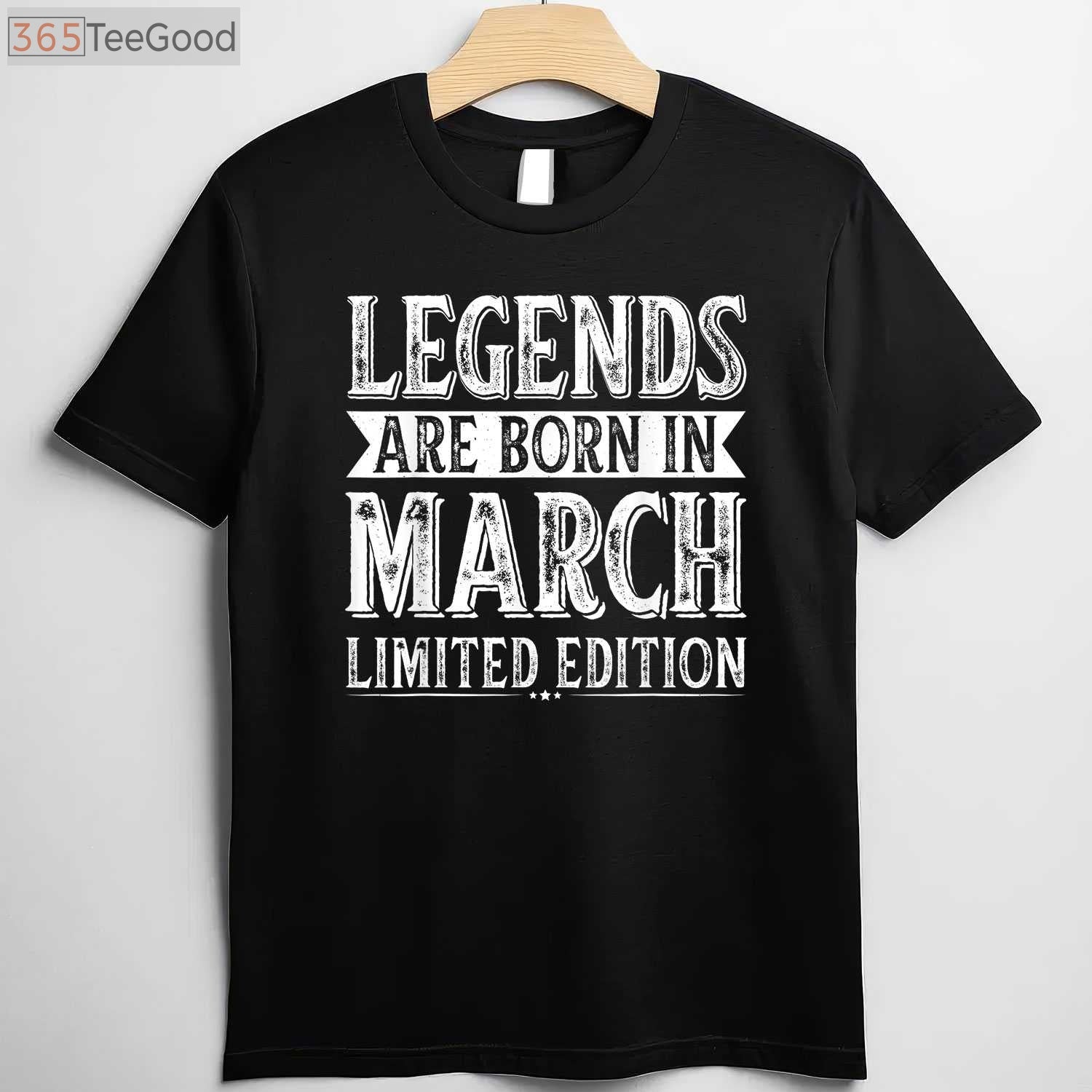 Legends Are Born In March Graphic T-Shirt - Unique Birthday Gift for Men and Women
