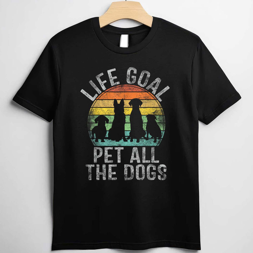 Life Goal Pet All The Dogs Funny Dog Lover Tee T-Shirt for Adults Men Women Unisex