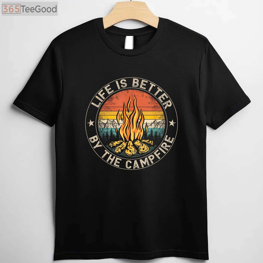 Life Is Better By The Campfire T-Shirt - Outdoor Camping Lover Apparel