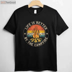 Life Is Better By The Campfire T-Shirt - Outdoor Camping Lover Apparel