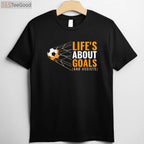 Life’s About Goals And Assists T-Shirt - Inspirational Youth Soccer Gift