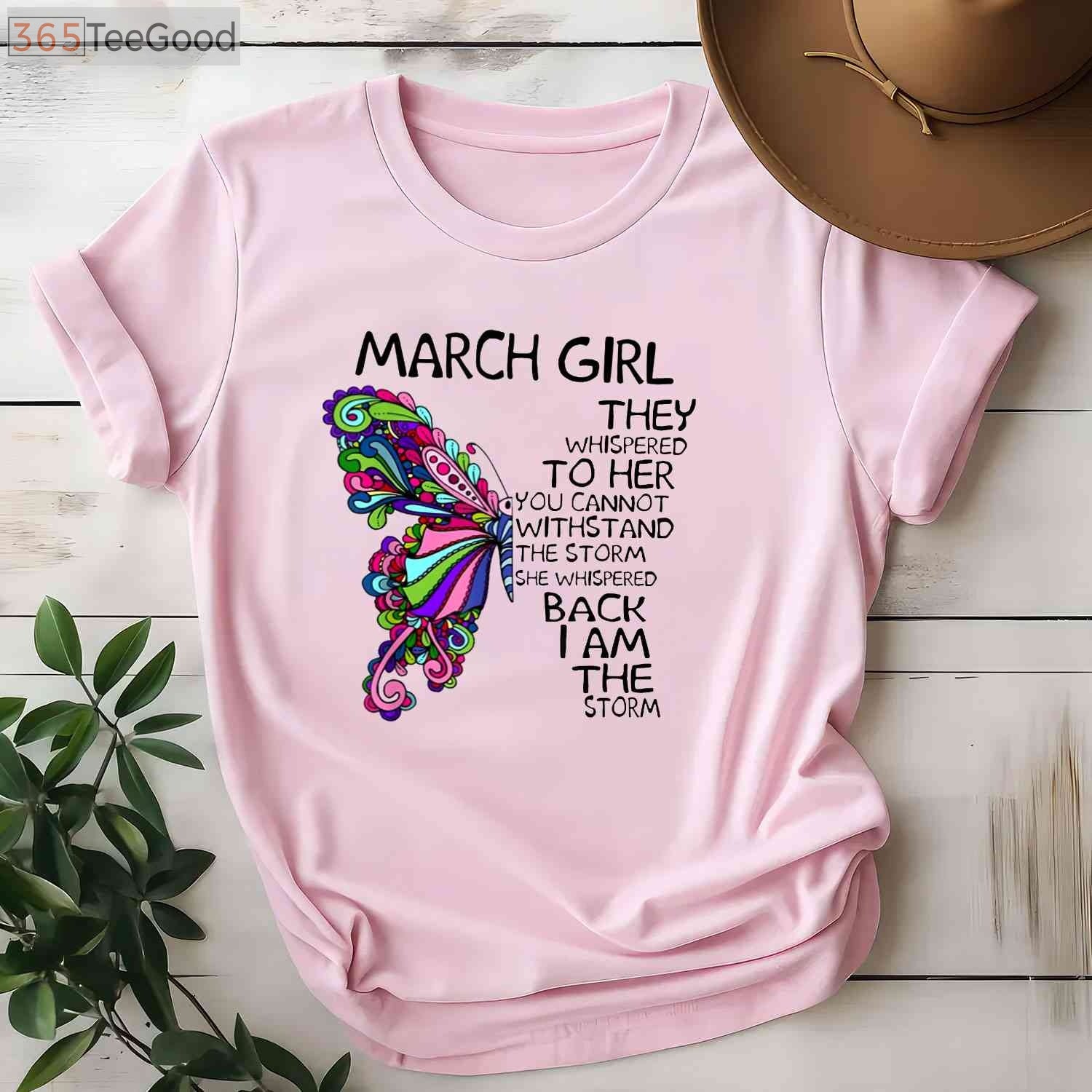 March Girl Storm Quote Butterfly T-Shirt - Strong Women Birthday Graphic Tee