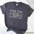 May The Fish Be With You Funny Fishing Shirt - Sci-Fi Nerd Angler Graphic Tee