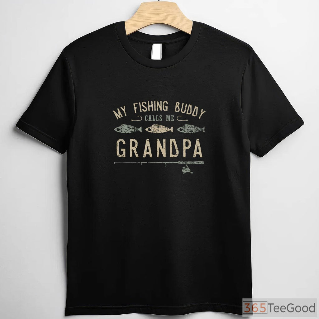 My Fishing Buddy Calls Me Grandpa Shirt, Cute Grandfather Angling Tee