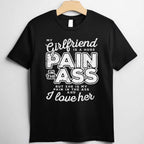 My Girlfriend Is a Huge Pain Funny Valentines Day Boyfriend Gift T-Shirt Tee