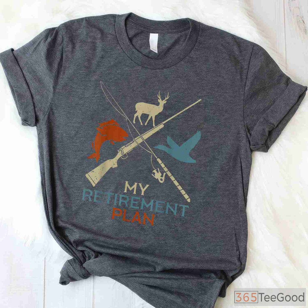 My Retirement Plan Hunting and Fishing Shirt, Grandfather Outdoor Hobby Tee