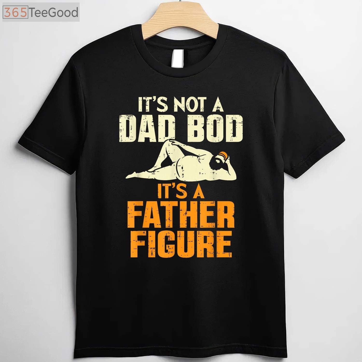 Not a Dad Bod It’s a Father Figure Funny Father’s Day T-Shirt