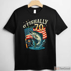 O'fishally 70 Years Old Fishing Shirt, Funny 70th Birthday Gift for Fishermen