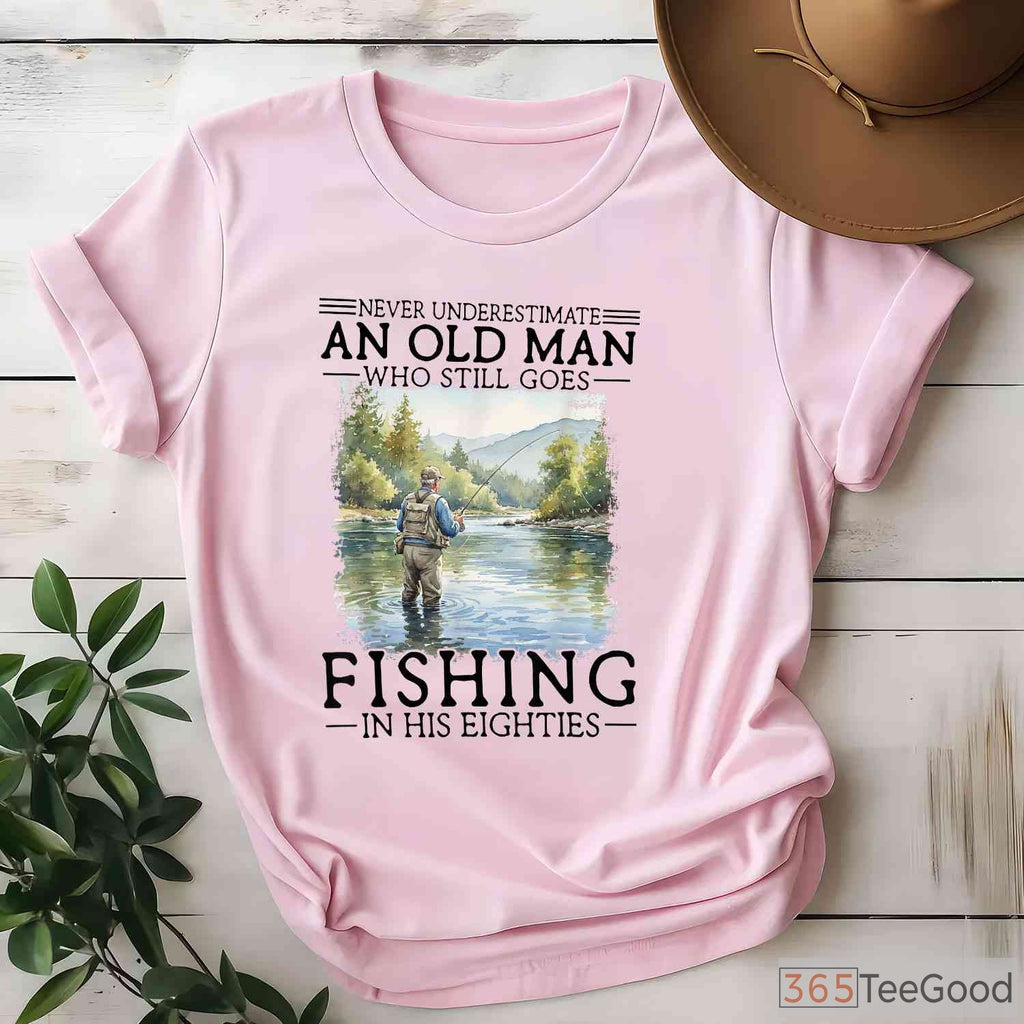 Old Man Fishing in His 80s Shirt - Inspirational Gift for Senior Fishermen