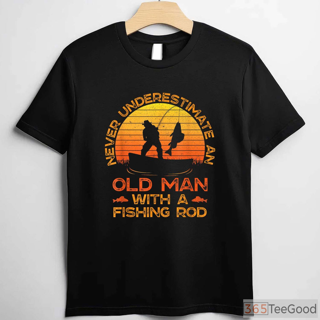 Old Man with a Fishing Rod Shirt - Inspirational Gift for Veteran Fishermen