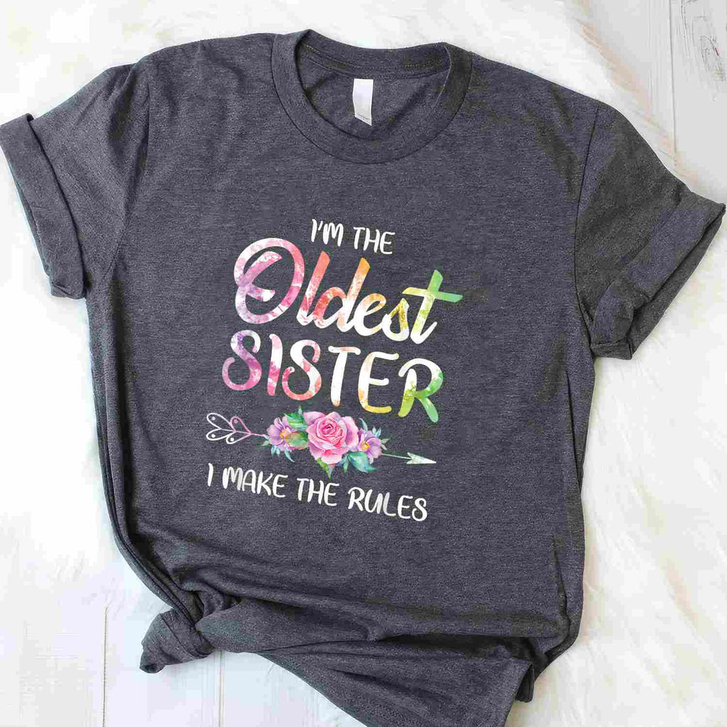 Oldest Sister Shirt I Make the Rules T-Shirt Tee Funny Matching Sibling Family Gift