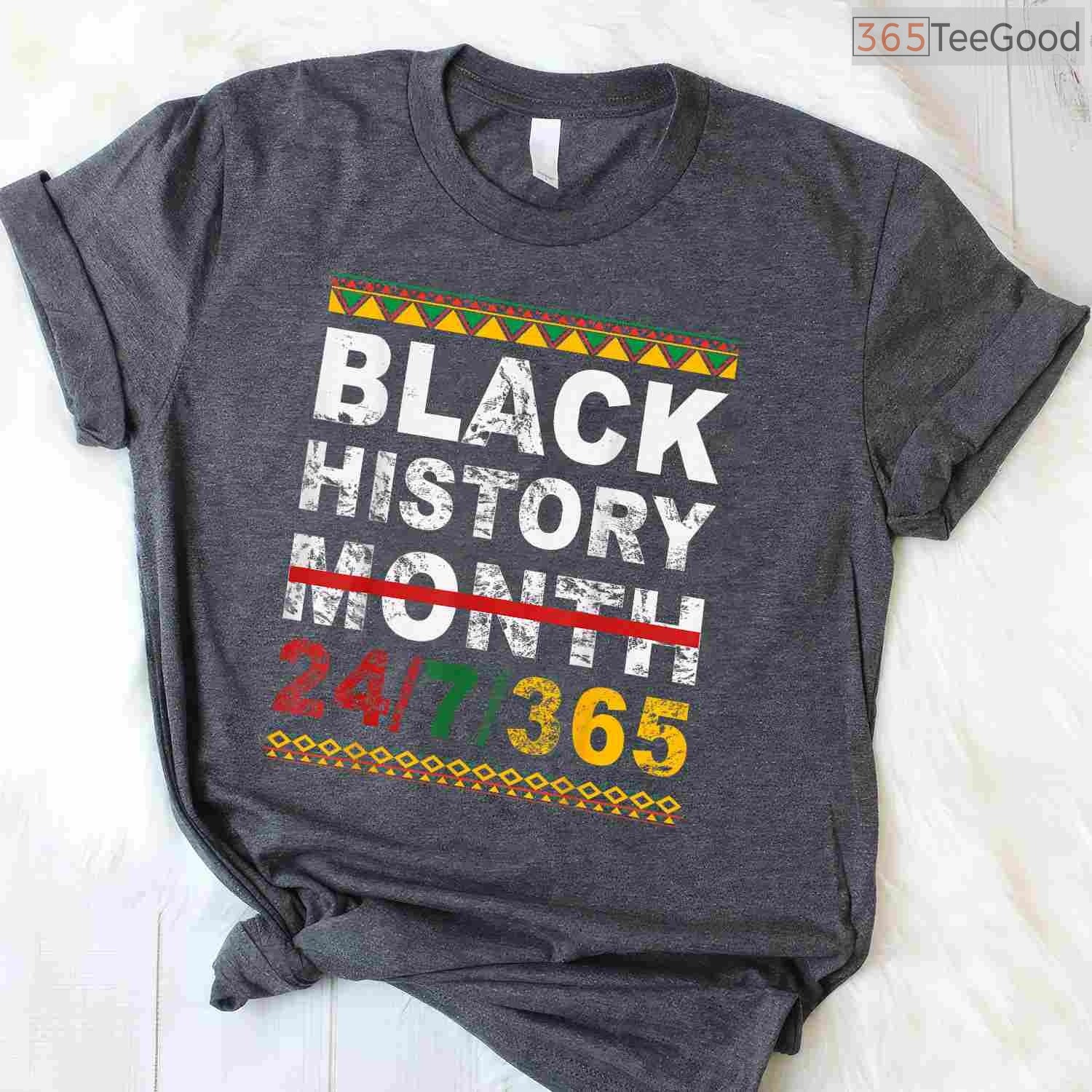 One Month Can't Hold Our History T-Shirt 365 Days Black History Month Pride Graphic Shirt