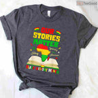Our Stories Matter T-Shirt Inspirational African American Narrative Black History Month Shirt