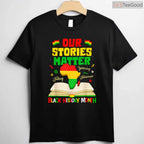 Our Stories Matter T-Shirt Inspirational African American Narrative Black History Month Shirt