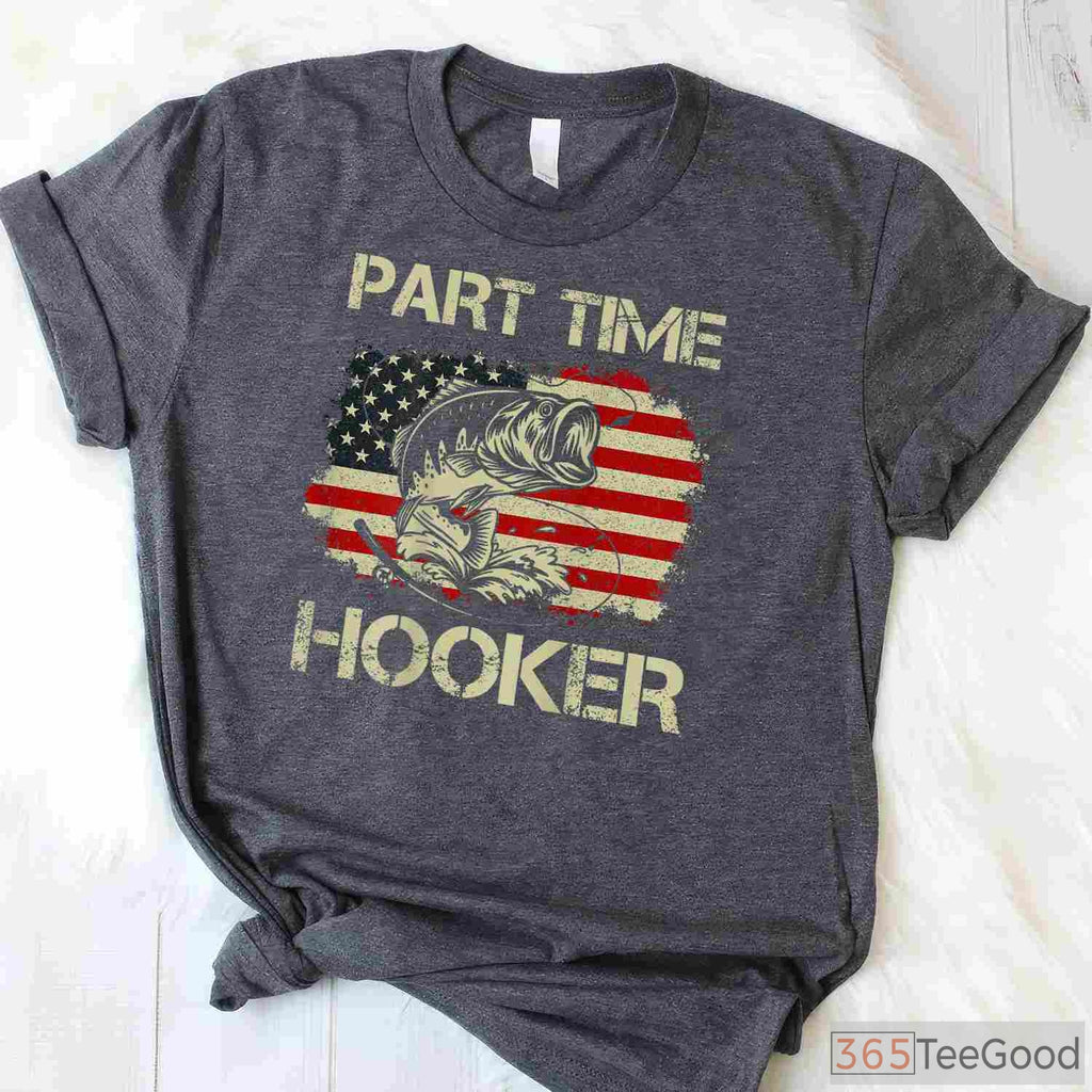 Part Time Hooker Funny Fishing T-Shirt - Hilarious Joke Tee for Lake Days