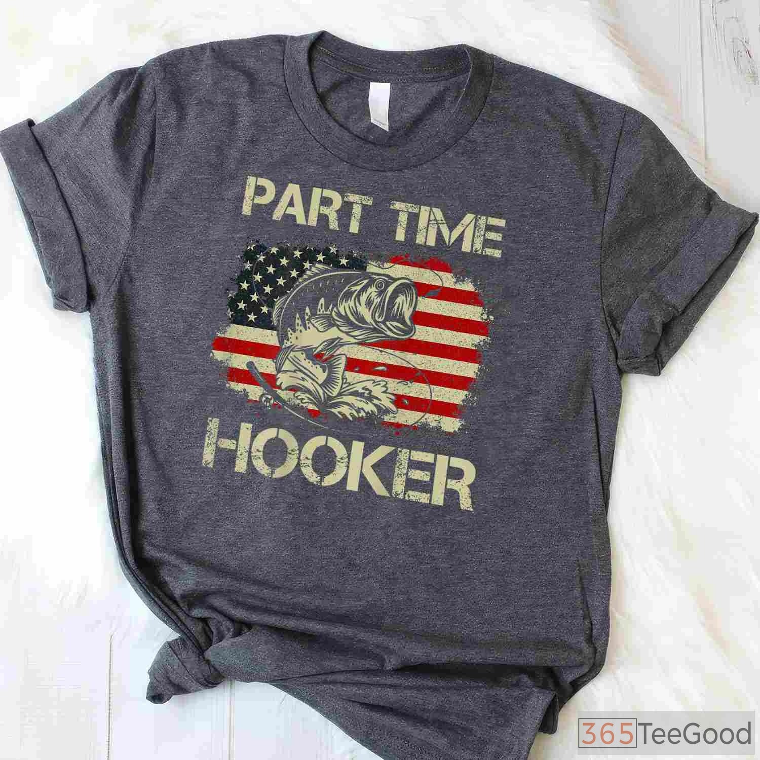 Part Time Hooker Funny Fishing T-Shirt - Hilarious Joke Tee for Lake Days