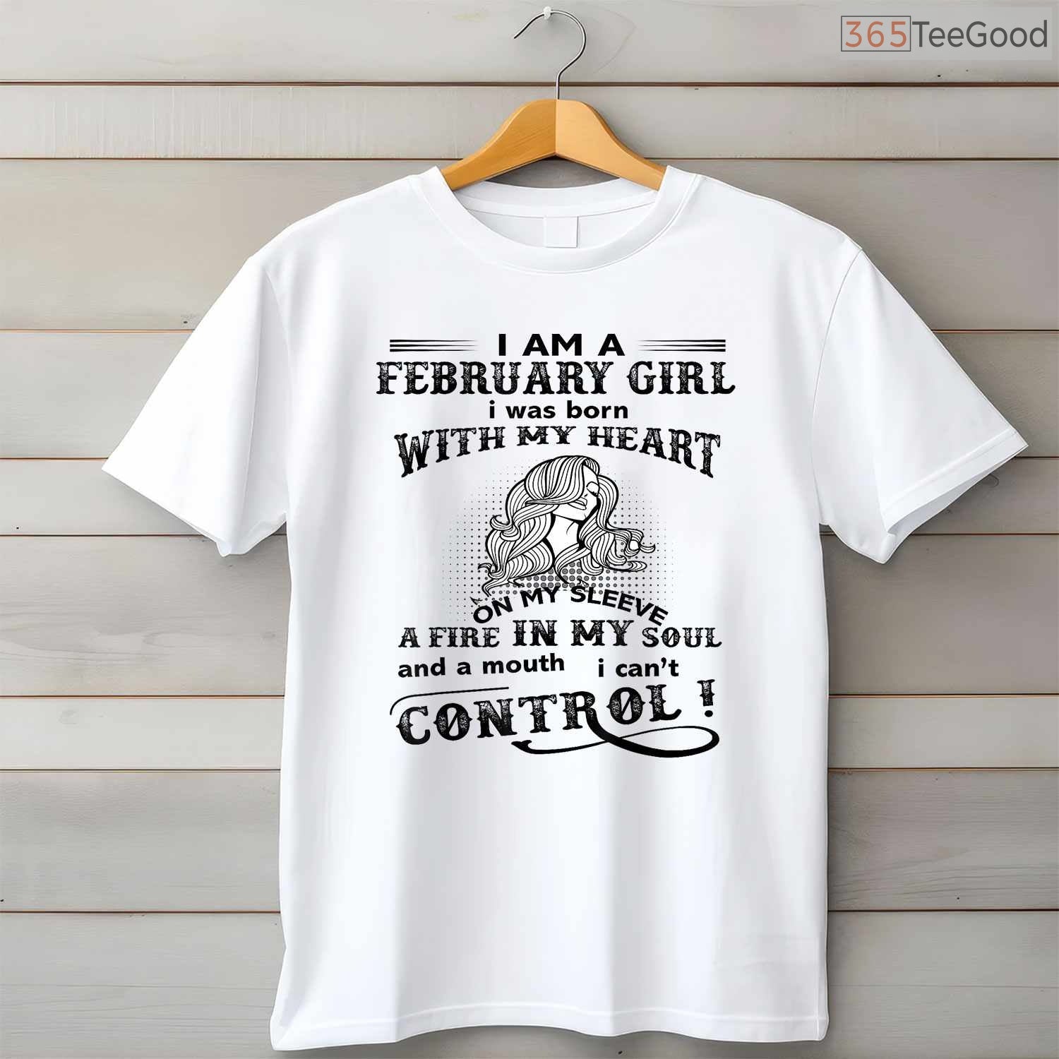 Passionate February Girl Shirt – I Was Born With My Heart On Sleeve