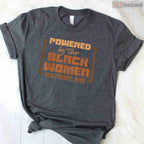 Powered by The Black Women Before Me T-Shirt Feminist History Month African American Gift