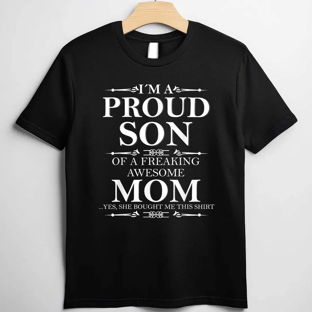 Proud Son of a Freaking Awesome Mom Funny Quote Tee T-Shirt Unisex Adults