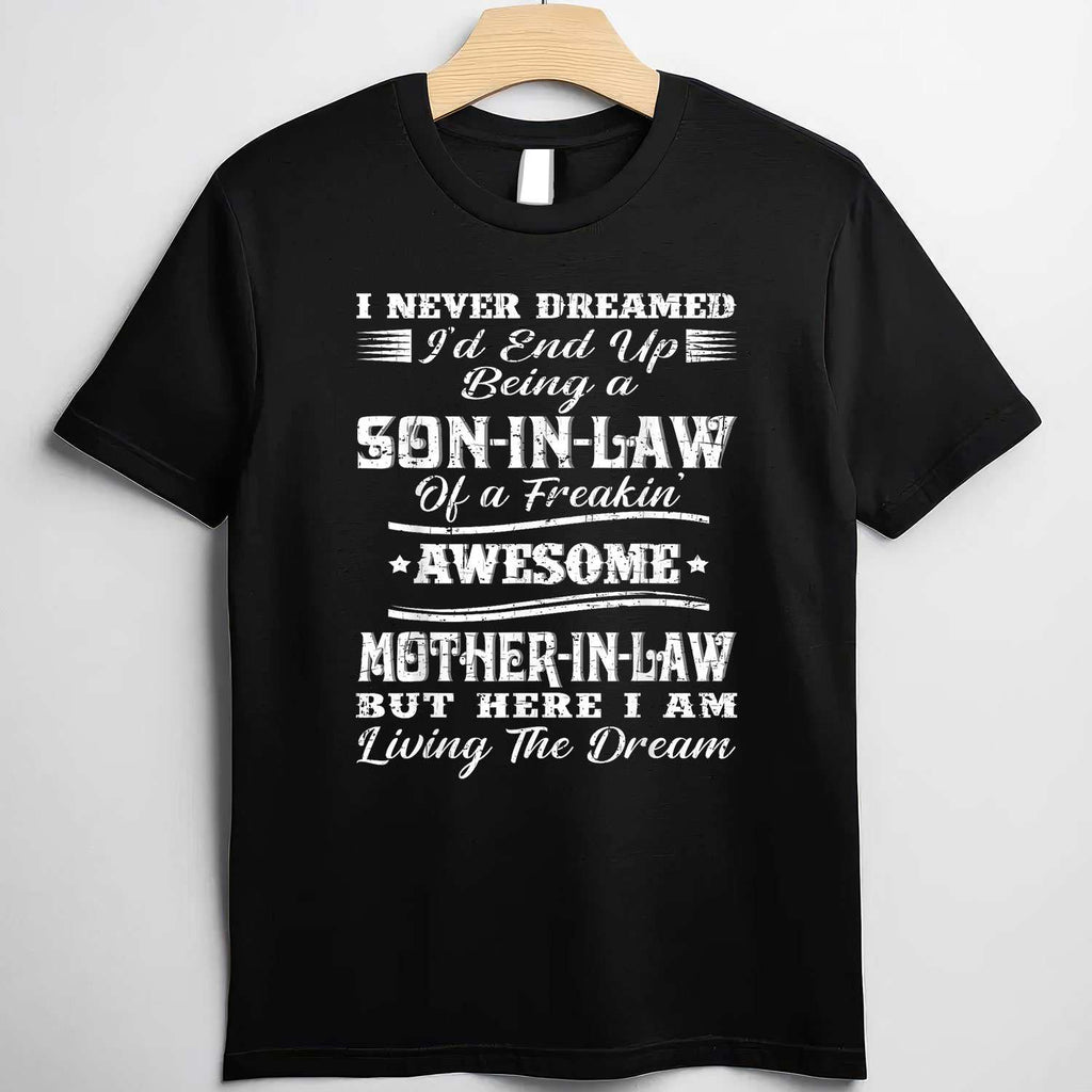 Proud Son-in-Law of a Freaking Awesome Mother-in-Law Tee T-Shirt Adults