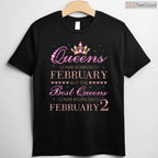 Queens Are Born On February 2nd Shirt – Specific Date Birthday Gift