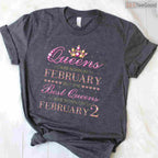 Queens Are Born On February 2nd Shirt – Specific Date Birthday Gift