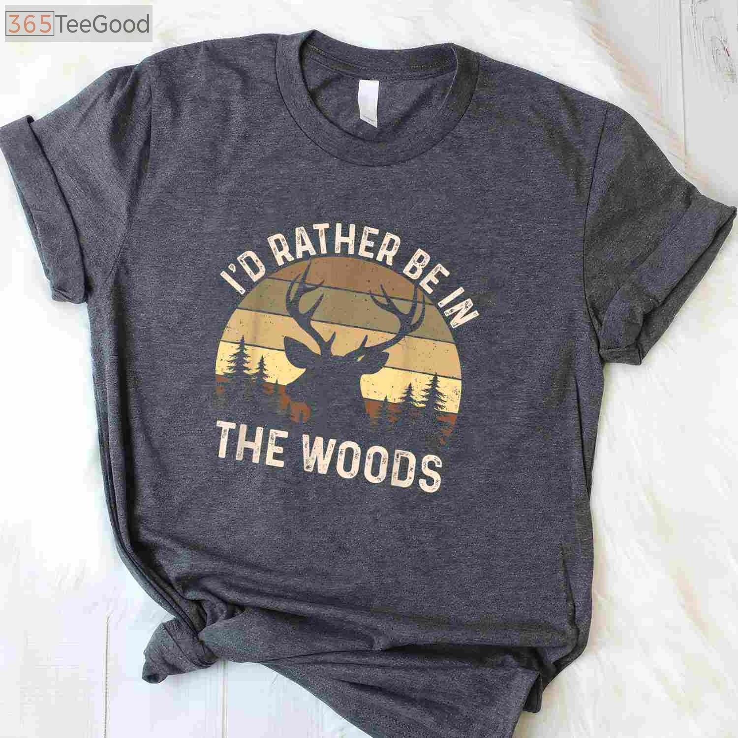 Retro Vintage I'd Rather Be In The Woods Hunting Shirt, Outdoor Lover Tee