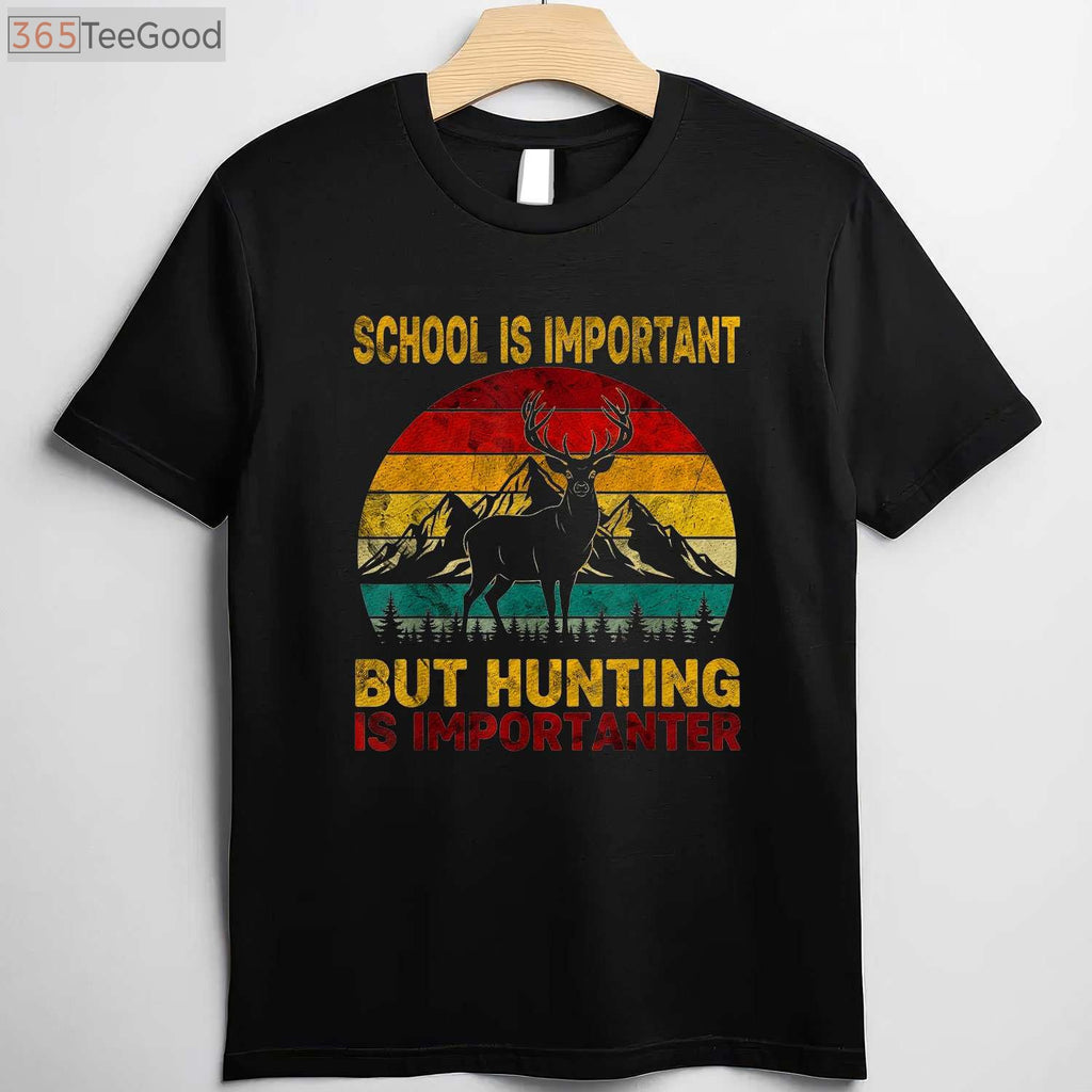 School Is Important But Hunting Is Importanter, Humorous Student Hunter Shirt
