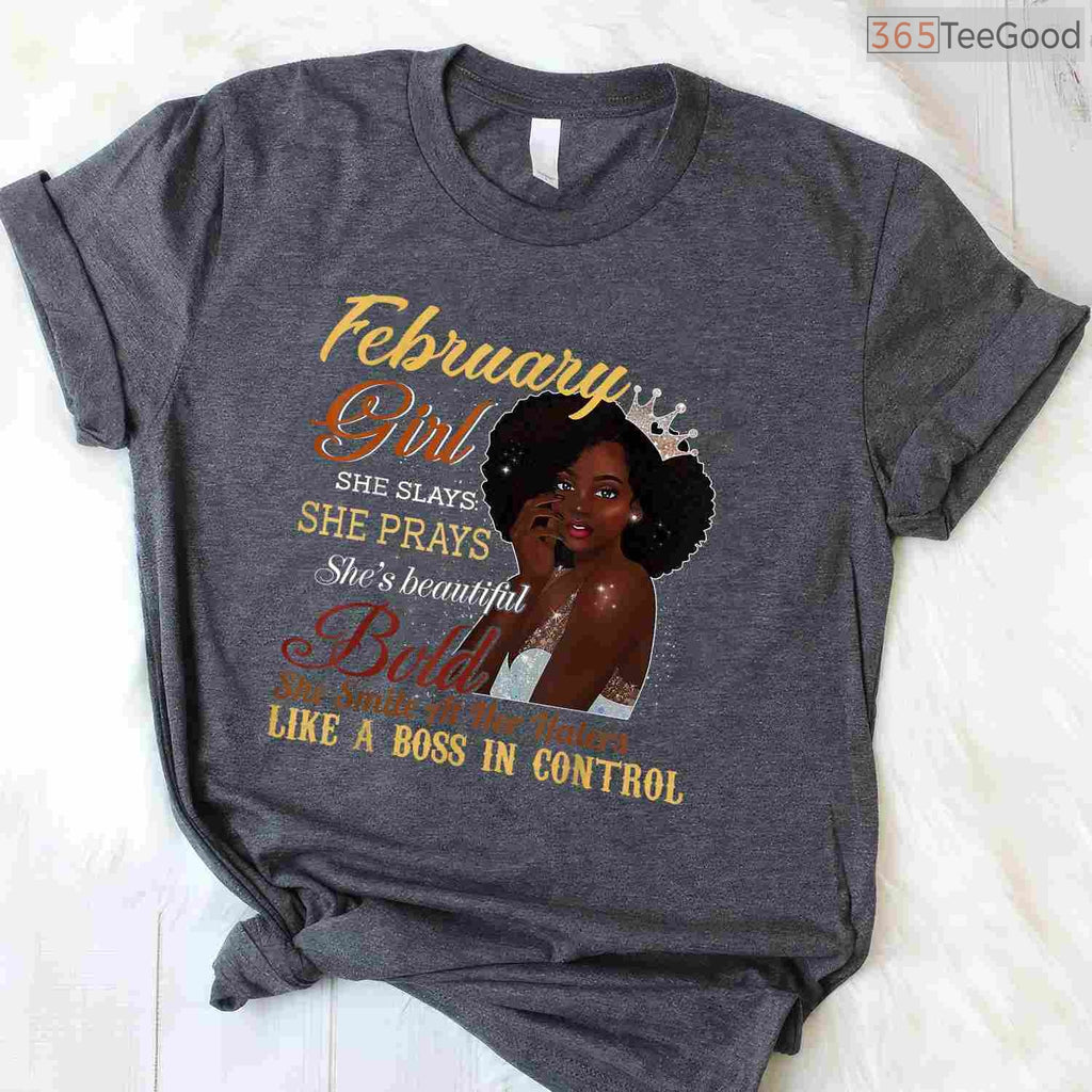 She Slays She Prays February Shirt – Beautiful Birthday Girl Faith T-Shirt