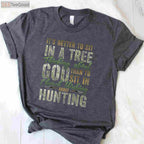 Spiritual Tree Stand Hunting Shirt, Better to Sit Thinking About God Tee