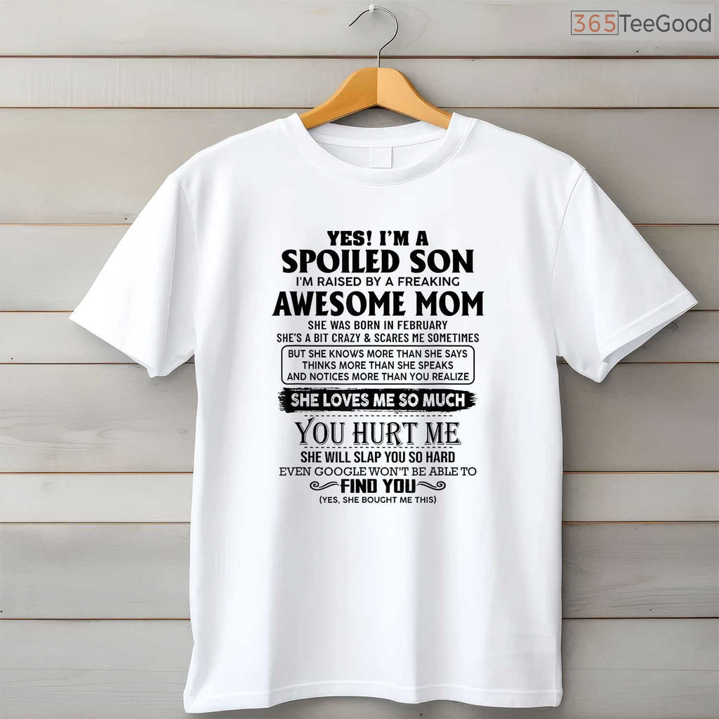 Spoiled Son February Birthday Shirt – Raised By An Awesome Mom Graphic Tee