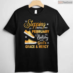 Stepping Into My February Birthday Shirt – With God's Grace & Mercy T-Shirt