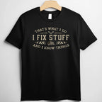 That’s What I Do I Fix Stuff Funny Dad Quote T-Shirt Tee for Men Unisex Adults