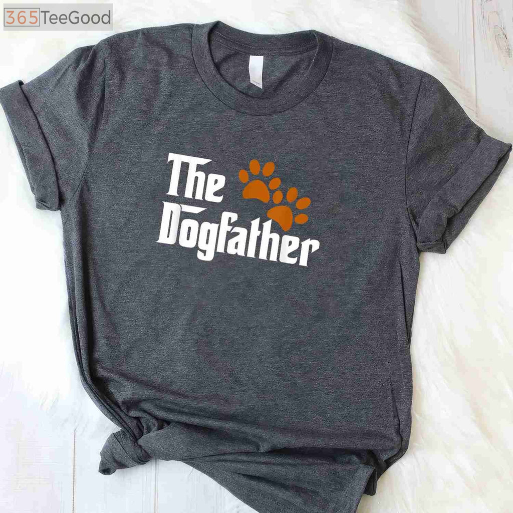 The Dogfather T-Shirt - Cool Dog Dad Father’s Day Gift from The Dog