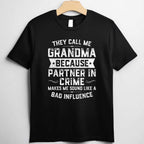 They Call Me Grandma Partner In Crime Funny Gift Tee T-Shirt for Women Unisex Adults