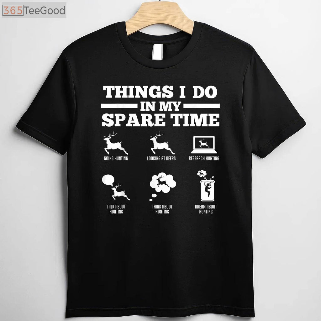 Things I Do In My Spare Time Shirt, Funny Deer Hunting Hobbyist Graphic Tee