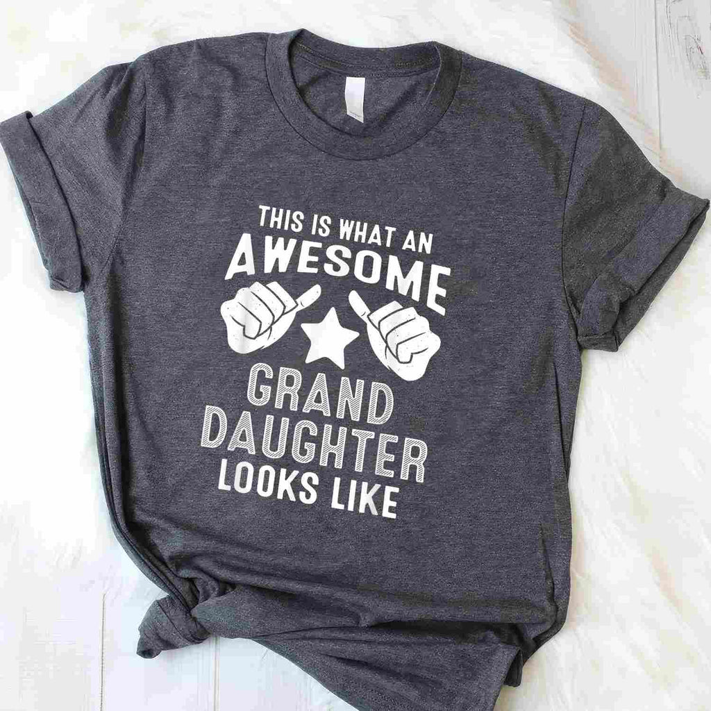 This Is What an Awesome Granddaughter Looks Like T-Shirt Tee Funny Granddaughter Gift for Family Pride
