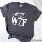 WTF Where's The Fish Funny Shirt - Sarcastic Fishing Gift for Boat Days