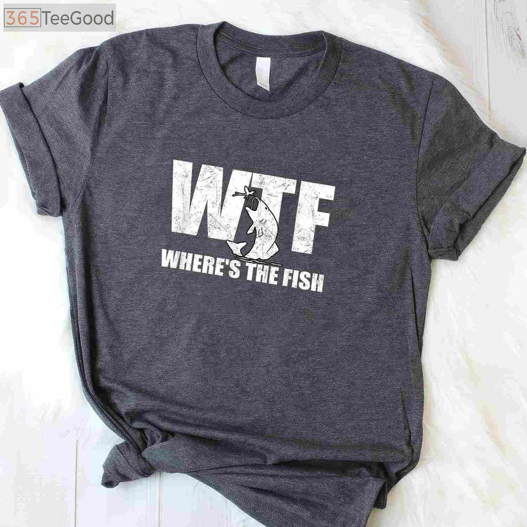 WTF Where's The Fish Funny Fishing Shirt - Men's Father's Day Gift