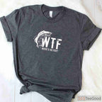 WTF Where’s The Fish Sarcastic Shirt - Funny Fishing Gift for Father’s Day