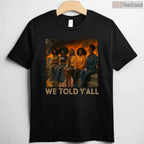 We Told Y'all 92 Percent Black Women T-Shirt Political Black History Month Vote Shirt