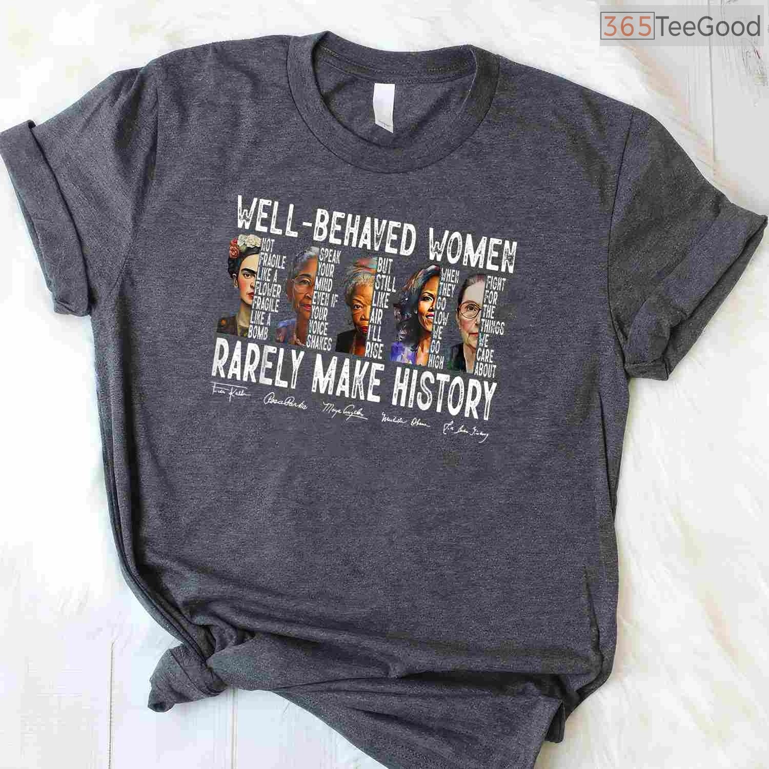 Well Behaved Women Rarely Make History T-Shirt Feminist Power Black History Month Shirt