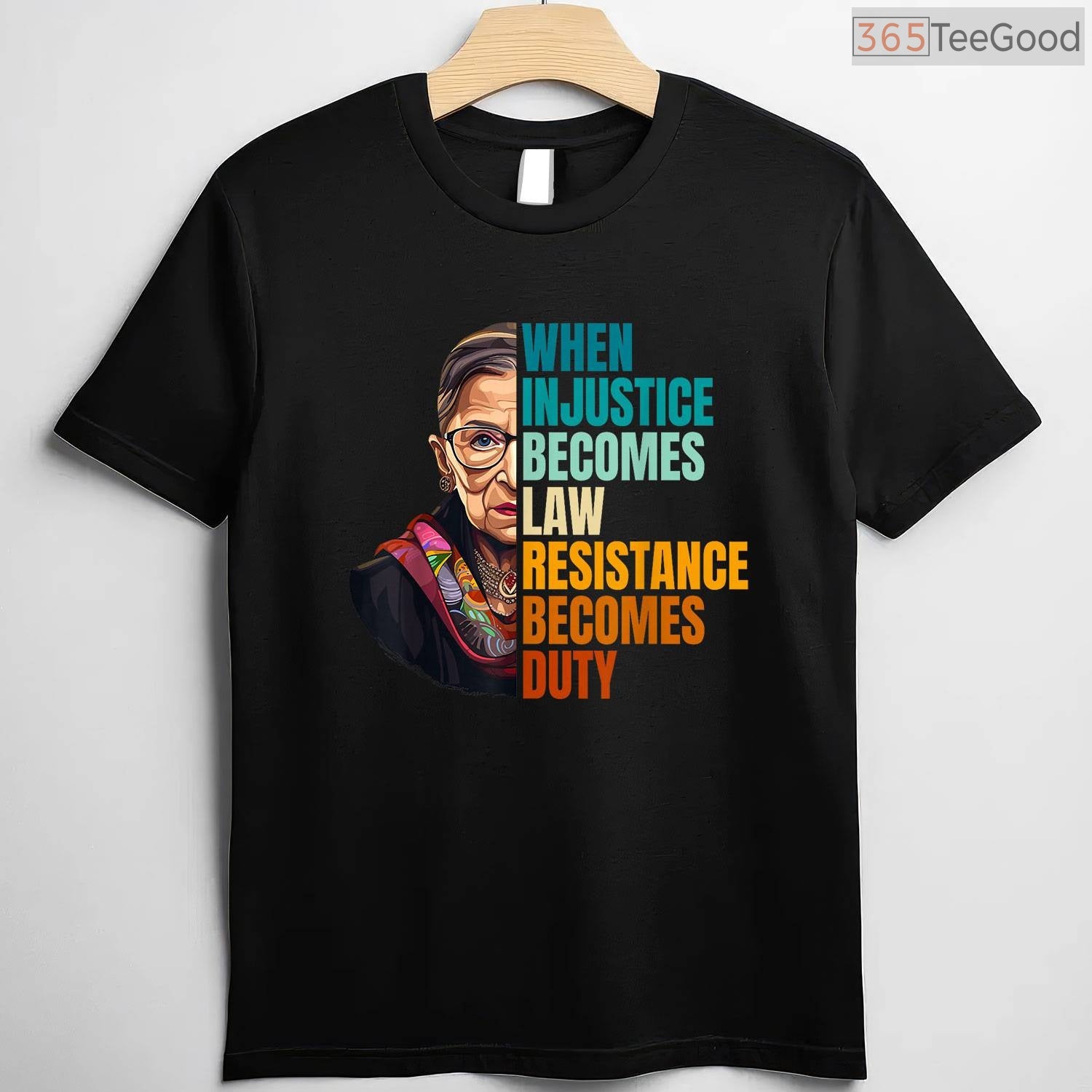 When Injustice Becomes Law Resistance Becomes Duty T-Shirt RBG Quote Feminist Protest Shirt