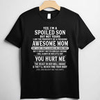 Yes I’m a Spoiled Son but Not Yours Funny Mom Quote Tee T-Shirt for Adults Unisex